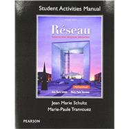 Student Activities Manual for Réseau Communication, Integration, Intersections 9780205933471