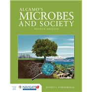 Alcamo's Microbes and Society, Fourth Edition Includes Navigate 2 Advantage Access 9781284023473