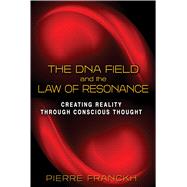 The DNA Field and the Law of Resonance 9781620553473