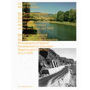 On Common Ground: Schlieren - Upper Engadine. Photographs of Spatial Development in Suburban Regions and in the Alps Since 1945 9783858813473
