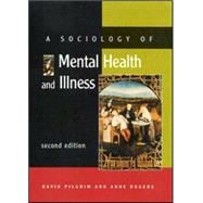 A Sociology of Mental Health and Illness