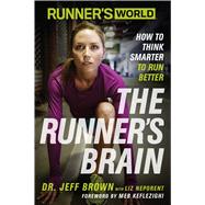 Runner's World The Runner's Brain How to Think Smarter to Run Better 9781623363475