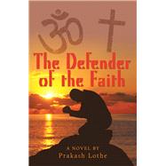 The Defender of the Faith 9781480873476