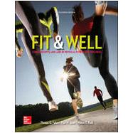 Fit & Well: Core Concepts and Labs in Physical Fitness and Wellness Loose Leaf Edition 9780073523477