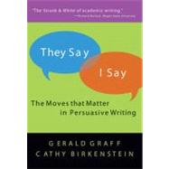 They Say/I Say: The Moves That Matter in Academic Writing 9780393073478