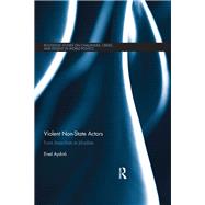 Violent Non-State Actors: From Anarchists to Jihadists 9780415843478