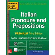 Practice Makes Perfect: Italian Pronouns and Prepositions, Premium Third Edition 9781260453478