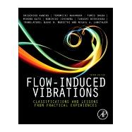 Flow-Induced Vibrations: Classifications and Lessons from Practical Experiences 9780080983479