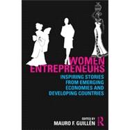 Women Entrepreneurs: Inspiring Stories from Emerging Economies and Developing Countries 9780415523479
