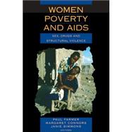 Women, Poverty and AIDS : Sex, Drugs and Structural Violence 9781567513479