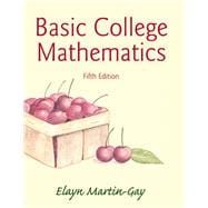 Basic College Mathematics Plus NEW MyMathLab with Pearson eText -- Access Card Package 9780321983480