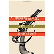 American Warlord 9780307273482