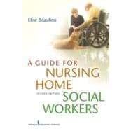 A Guide for Nursing Home Social Workers 9780826193483