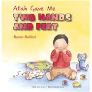 Allah Gave Me Two Hands and Feet 9780860373483