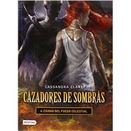 Ciudad de fuego celestial / City of Heavenly Fire 9786070723483