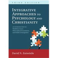Integrative Approaches to Psychology and Christianity 9781498223485