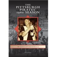 The Pittsburgh Pirates' 1960 Season 9781467123488