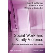 Social Work and Family Violence: Theories, Assessment, and Intervention 9780826133489