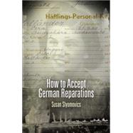 How to Accept German Reparations 9780812223491