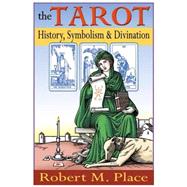 Tarot : History, Symbolism, and Divination 9781585423491