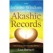 The Infinite Wisdom of the Akashic Records 9781601633491