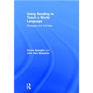 Using Reading to Teach a World Language: Strategies and Activities 9781138853492