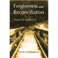 Forgiveness and Reconciliation: Theory and Application 9780415763493