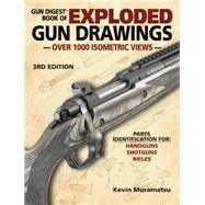 Gun Digest Book of Exploded Gun Drawings 9781440243493