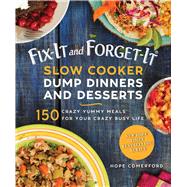 Fix-It and Forget-It Slow Cooker Dump Dinners & Desserts 9781680993493