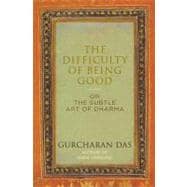 The Difficulty of being Good On the Subtle Art of Dharma 9780670083497