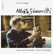 Alberto Giacometti : Traces of a Friendship 9783858813497