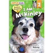 ASPCA Rescue Reader: I Am McKinley Level 2 9780794433499