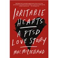 Irritable Hearts A PTSD Love Story 9781250053503