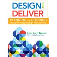 Design and Deliver: Planning and Teaching Using Universal Design for Learning 9781598573503