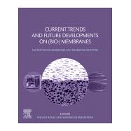 Current Trends and Future Developments on Bio- Membranes 9780128163504