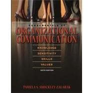 Fundamentals of Organizational Communication: Knowledge, Sensitivity, Skills, Values 9780205453504