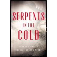 Serpents in the Cold 9780316323505