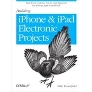 Building Iphone and Ipad Electronic Projects: Real-world Arduino, Sensor, and Bluetooth Low Energy Apps in Techbasic 9781449363505