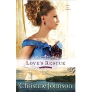 Love's Rescue 9780800723507