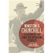 A History of the English-Speaking Peoples Volume IV The Great Democracies 9781474223508