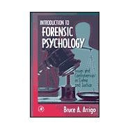 Introduction to Forensic Psychology: Issues and Controversies in Crime and Justice
