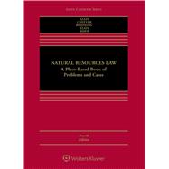 Natural Resources Law A Place-Based Book of Problems and Cases 9781454893509