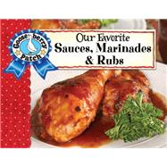 Our Favorite Sauces, Marinades & Rubs 9781620933510