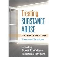 Treating Substance Abuse, Third Edition Theory and Technique 9781462513512