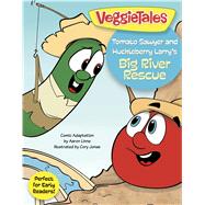 Tomato Sawyer and Huckleberry Larry's Big River Rescue 9781433643514
