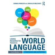 Using Reading to Teach a World Language: Strategies and Activities 9781138853515