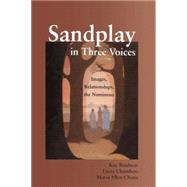 Sandplay in Three Voices: Images, Relationships, the Numinous 9780415763516