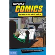 Your Life in Comics : 100 Things for Guys to Write and Draw 9781575423517