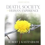 Death, Society and Human Experience Plus MySearchLab with eText -- Access Card Package 9780205863518