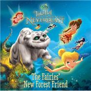 Disney Fairies: Tinker Bell and the Legend of the NeverBeast: The Fairies' New Forest Friend 9780316283519
